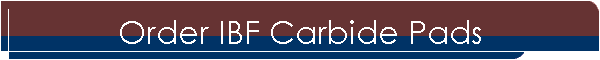 Order IBF Carbide Pads